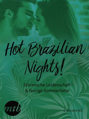 cover image of Hot Brazilian Nights! Stürmische Leidenschaft & feurige Sommerliebe (4in1)